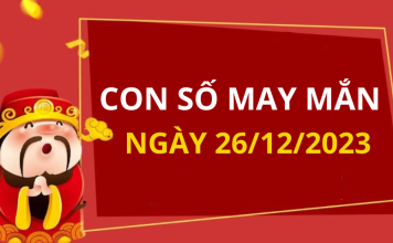 Con số may mắn hôm nay 26/12/2023 theo tuổi của bạn: Dãy số đại cát, đại lợi