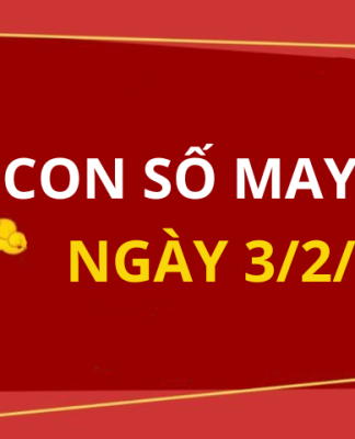Con số may mắn hôm nay 3/2/2024 theo tuổi của bạn: Chọn số MAY tiền về liền TAY