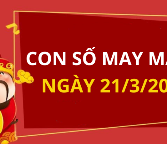 Con số may mắn hôm nay 21/3/2024 theo tuổi của bạn: Chọn số giúp bạn ĐỔI VẬN