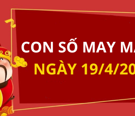 Con số may mắn hôm nay 19/4/2024 theo tuổi của bạn: SỐ CÁT giúp bạn PHÁT TÀI NHANH