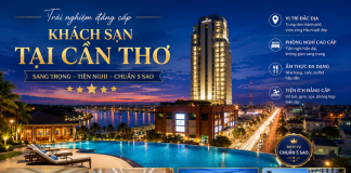 Khám phá 5 khách sạn tại Cần Thơ nổi tiếng bậc nhất Khám phá 5 khách sạn tại Cần Thơ nổi tiếng bậc nhất