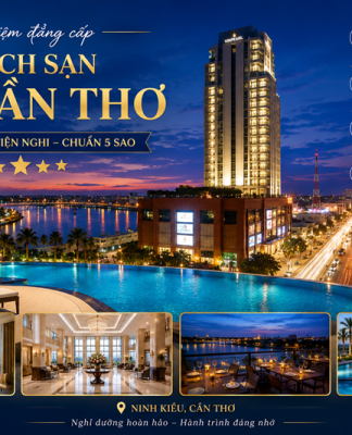 Khám phá 5 khách sạn tại Cần Thơ nổi tiếng bậc nhất