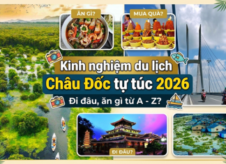 Kinh nghiệm du lịch Châu Đốc tự túc 2026
