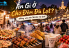 Ăn Gì Ở Chợ Đêm Đà Lạt? Những Món Nên Thử Khi Trời Lạnh
