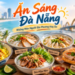 Ăn Sáng Đà Nẵng: Những Món Người Địa Phương Hay Ăn ăn sáng Đà Nẵng