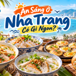 Ăn Sáng Ở Nha Trang Có Gì Ngon?