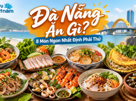 Đà Nẵng Ăn Gì? 8 Món Ngon Nhất Định Phải Thử