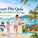 Top Resort Phú Quốc Cho Gia Đình Có Trẻ Nhỏ