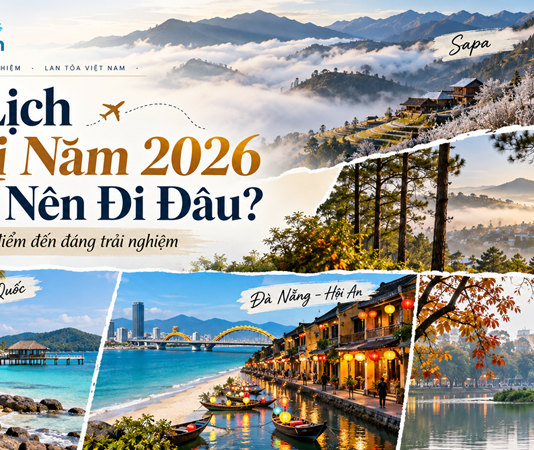 Du Lịch Cuối Năm 2026 Nên Đi Đâu? Những Điểm Đến Đáng Trải Nghiệm
