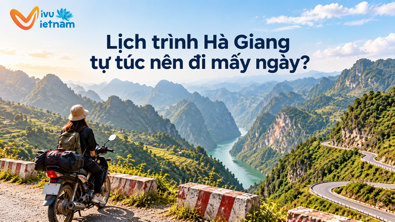 Lịch trình Hà Giang tự túc nên đi mấy ngày?