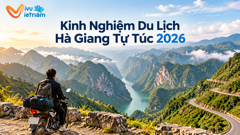 Kinh Nghiệm Du Lịch Hà Giang Tự Túc 2026