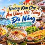 Những Khu Chợ Ăn Uống Nổi Tiếng Đà Nẵng